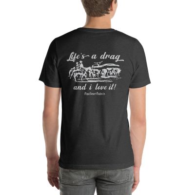 RopeSmart Life’s A Drag Silver Print T-Shirt